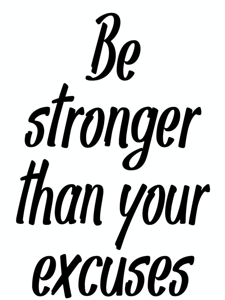 Be Stronger Than Your Excuses
