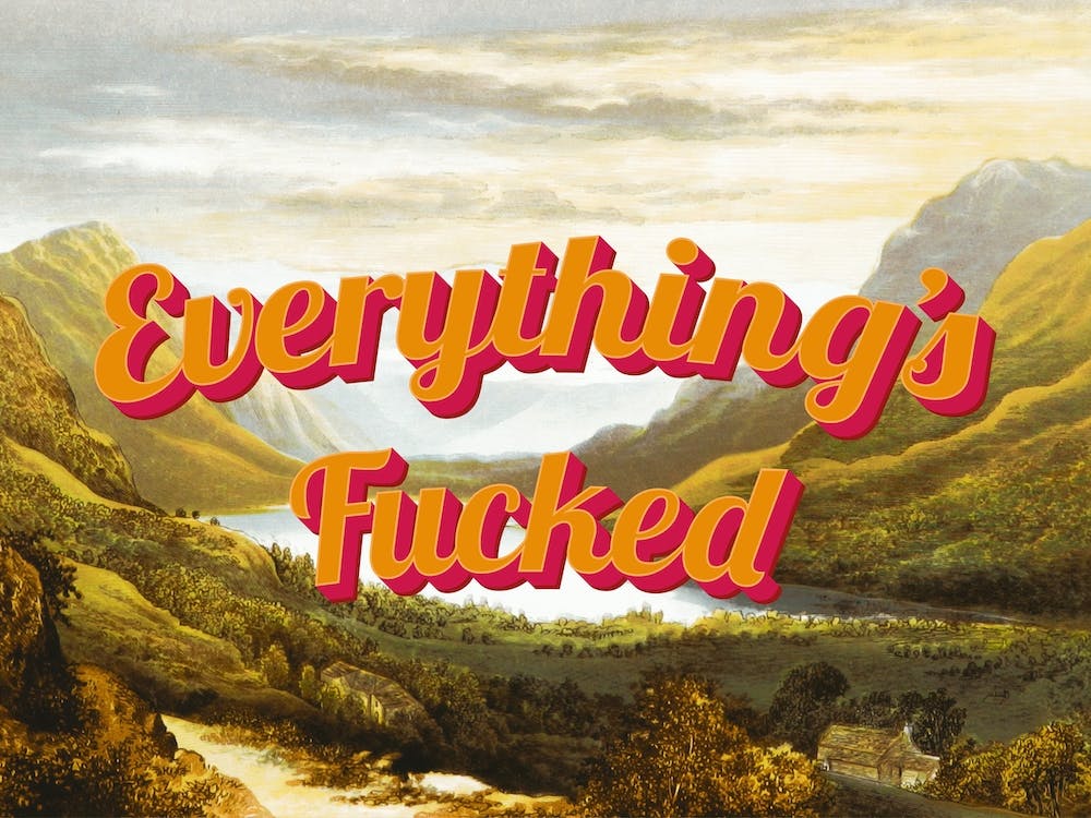 Everythings Fucked Tyopgraphic Image