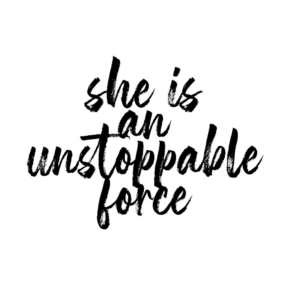 She Is An Unstoppable Force Square