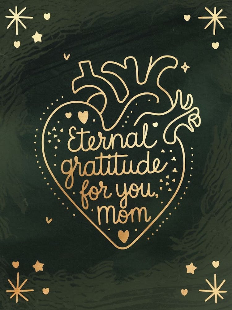 Eternal Gratitude For You Mom