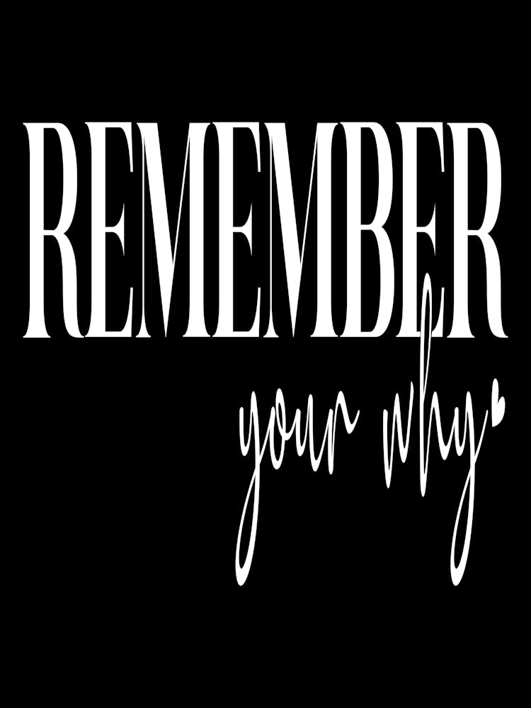 Remember Your Why 5