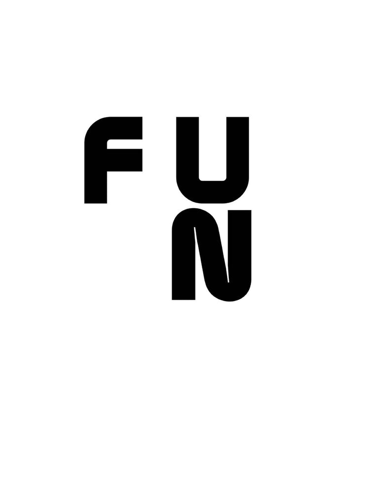 Fun