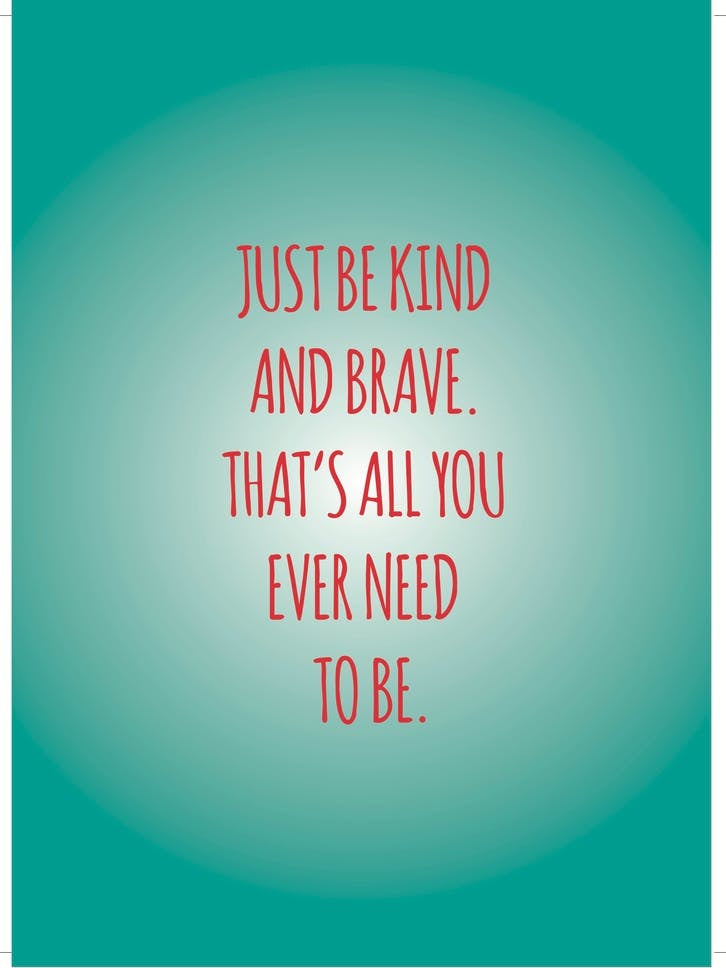 Just Be Kind And Brave