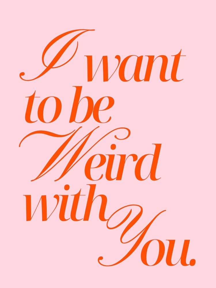 weird with you - rose/orange