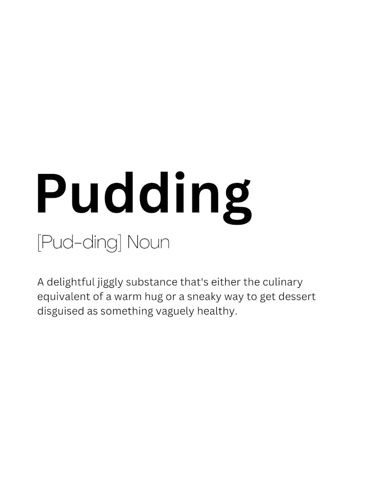Pudding Definition Meaning Art Print by Kaigozen – Fy!