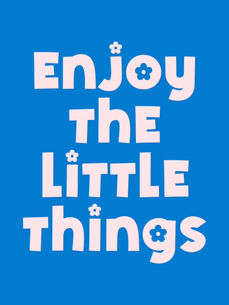 Enjoy The Little Things Quote (Blue Quote)