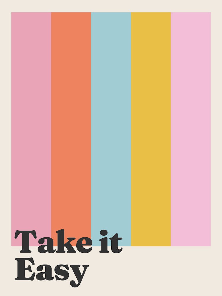Take It Easy quote, stripes, groovy, funky, colorful, funk, cool, cute, vintage, retro, aesthetic, pastel, affirmations, minimal, modern, aesthetic, vibes, mood, mental health, inspiring, motivating