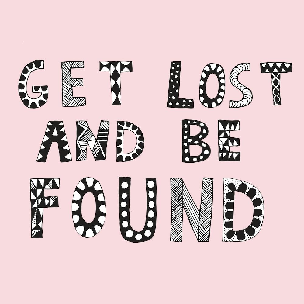 Get Lost And Be Found