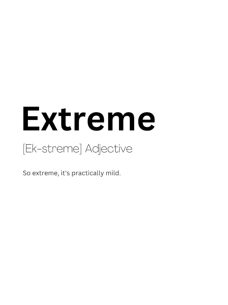 Extreme Definition Meaning 1 Art Print by Kaigozen – Fy!