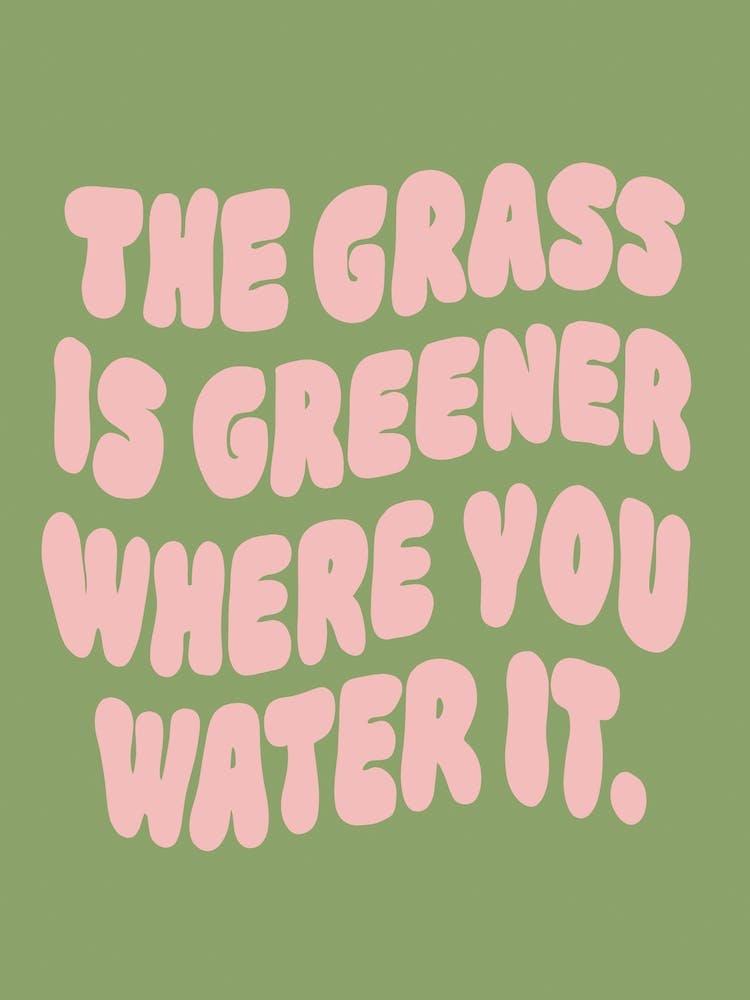 Grass Is Greener Motivational Khaki Green