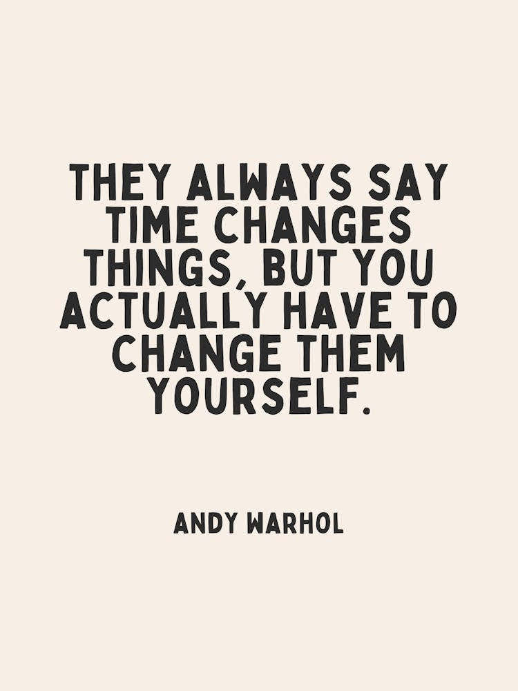 They Always Say Time Changes Things | Oatmeal And Black