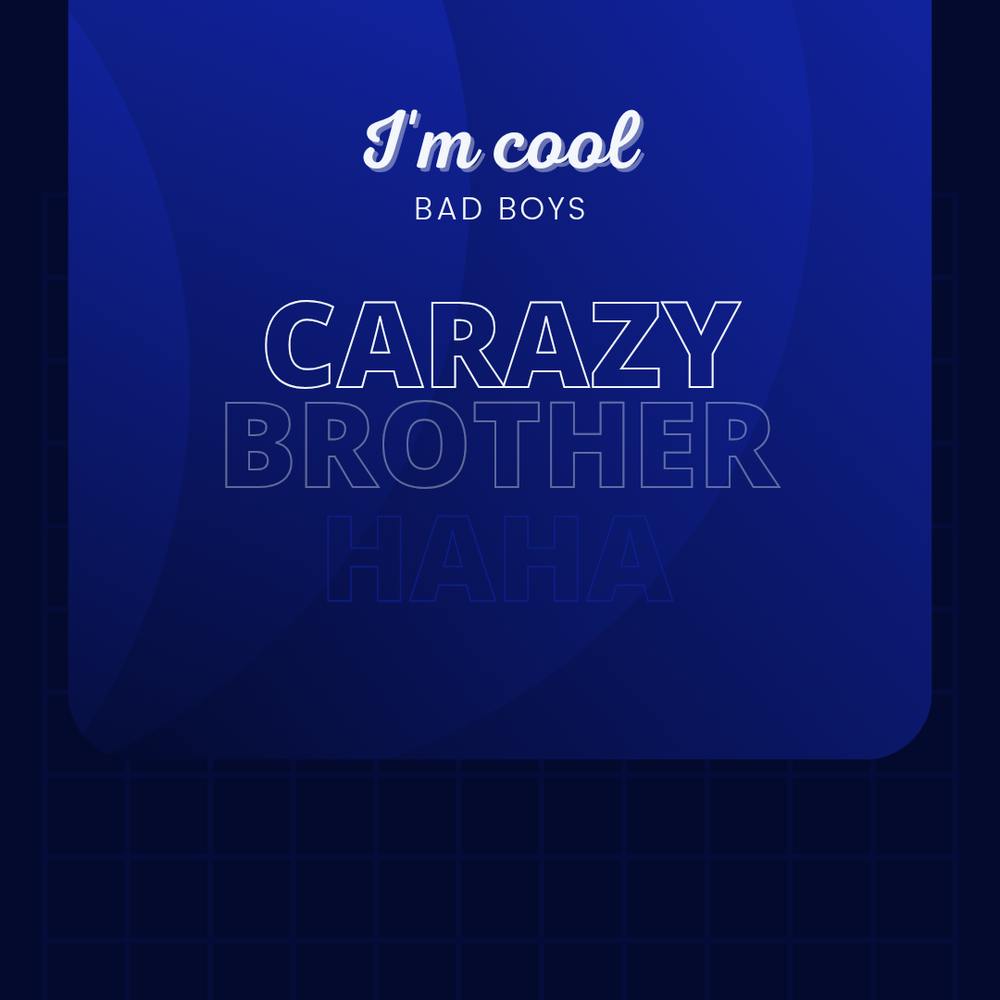 I'M Cool Bad Boys