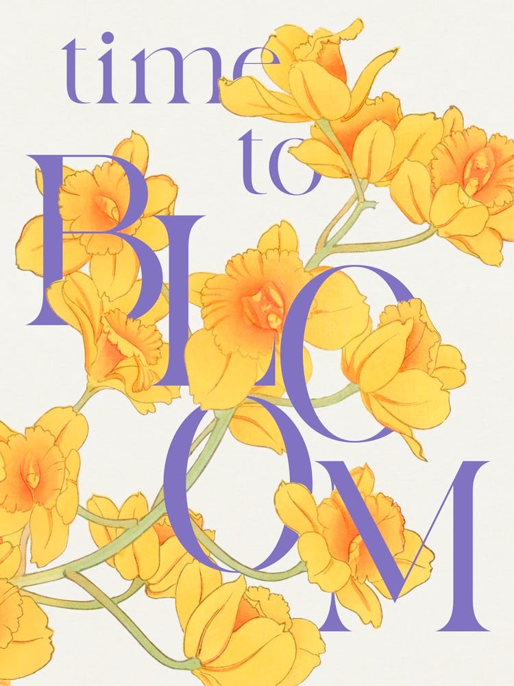 Time To Bloom. Quote with Yellow Flowers