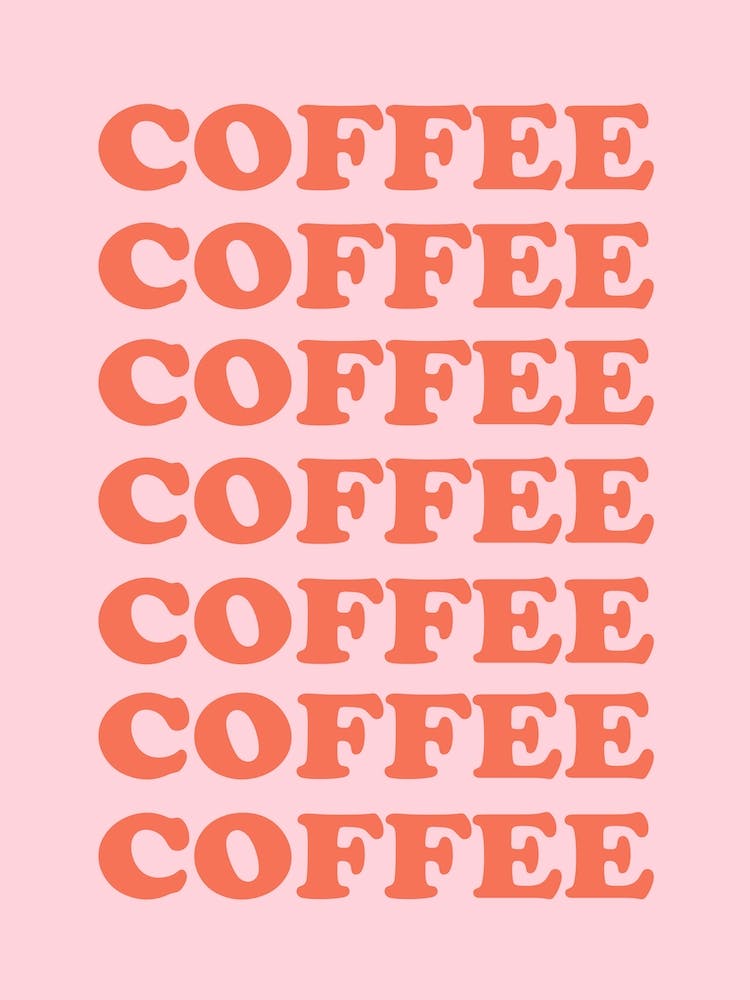 Pink Coffee Coffee Coffee