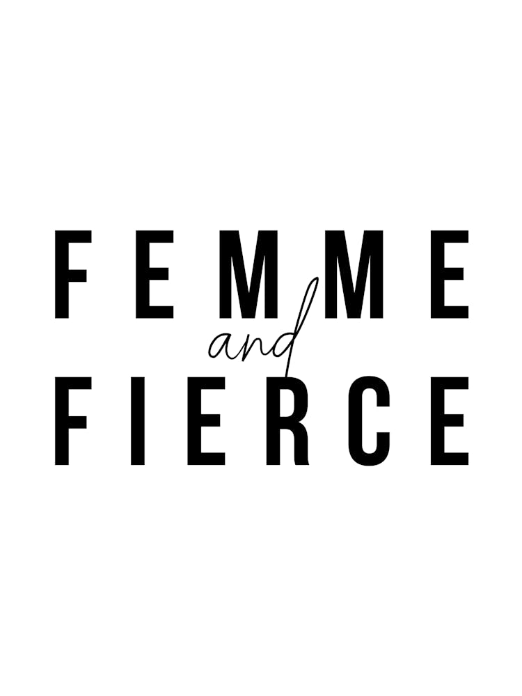Femme And Fierce Bold