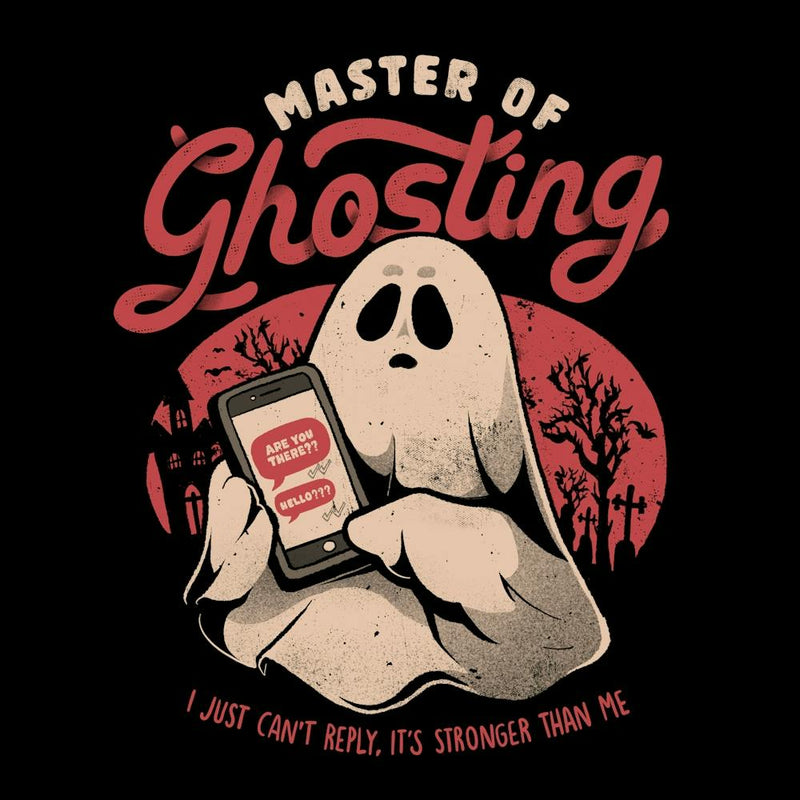 Master of Ghosting - Funny Creepy Cute Sarcasm Dark Ghost Gift