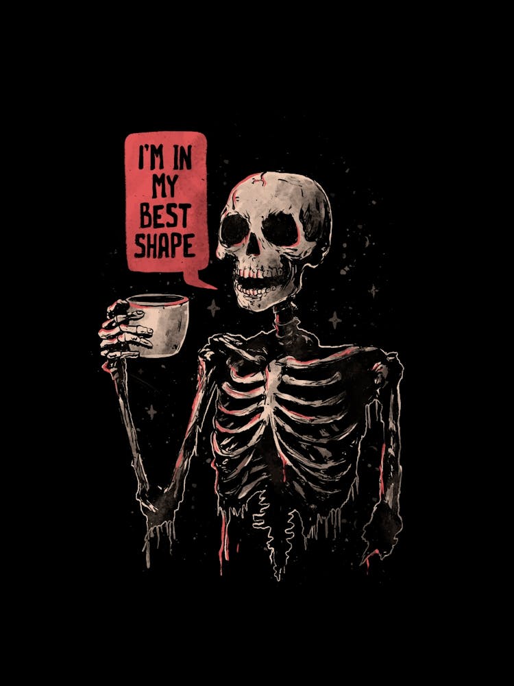 In My Best Shape Dark Humor Skull 1