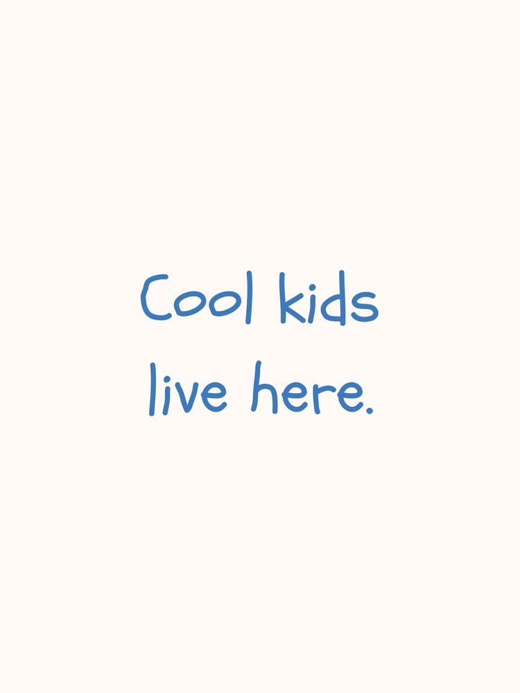Cool Kids Live Here Blue Quote Poster