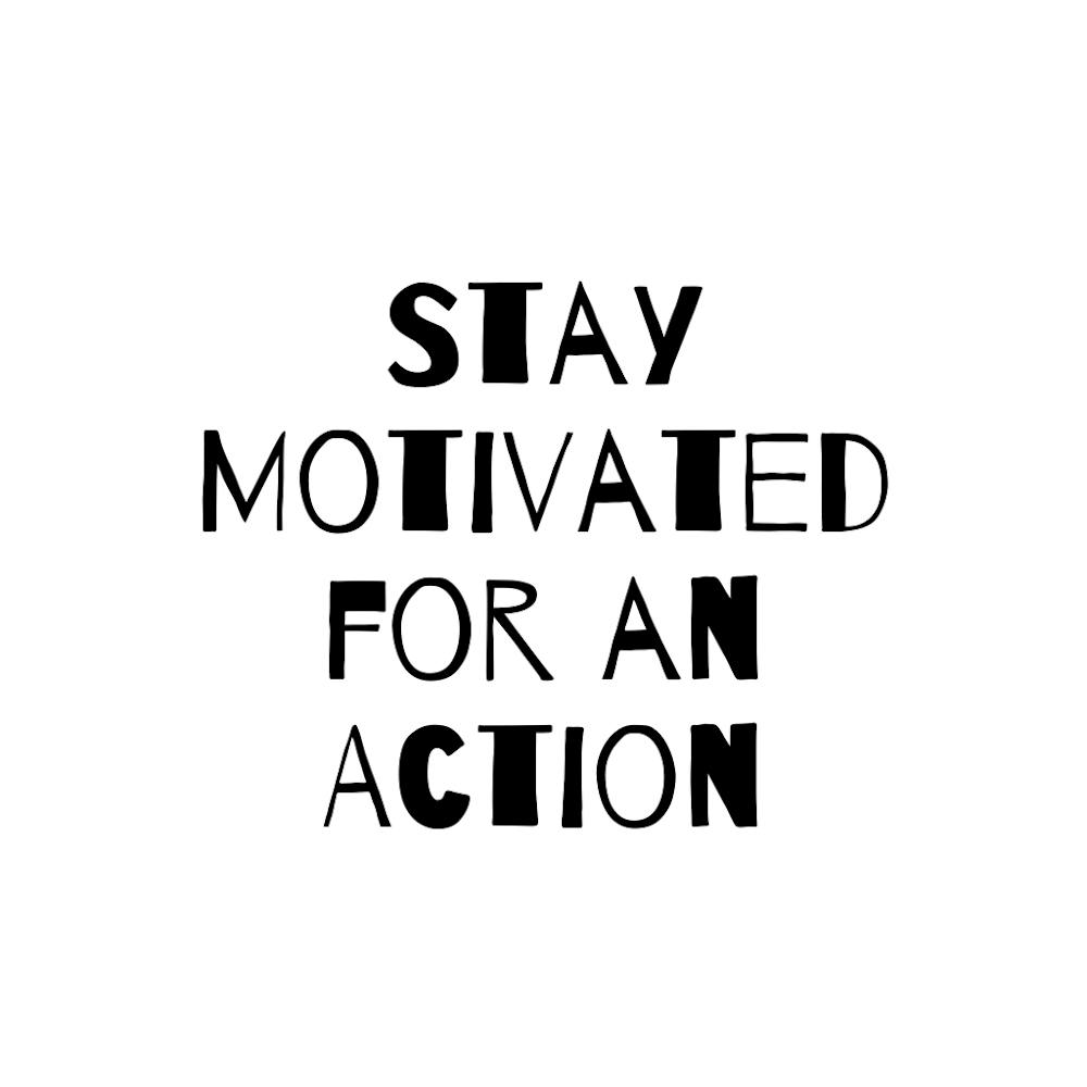 Stay Motivated for an action | Simple Quote with White background