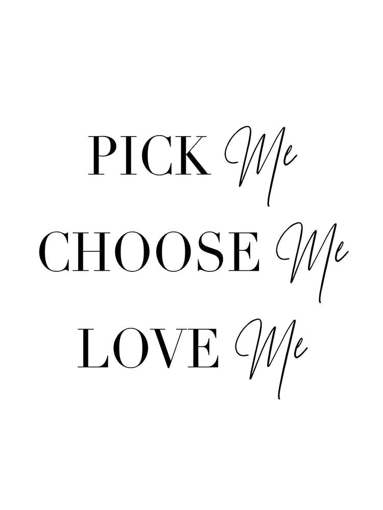 Pick Me Choose Me Love Me 2