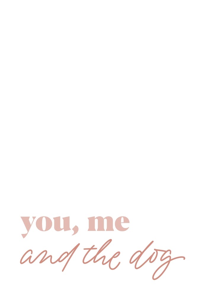 You Me And The Dog