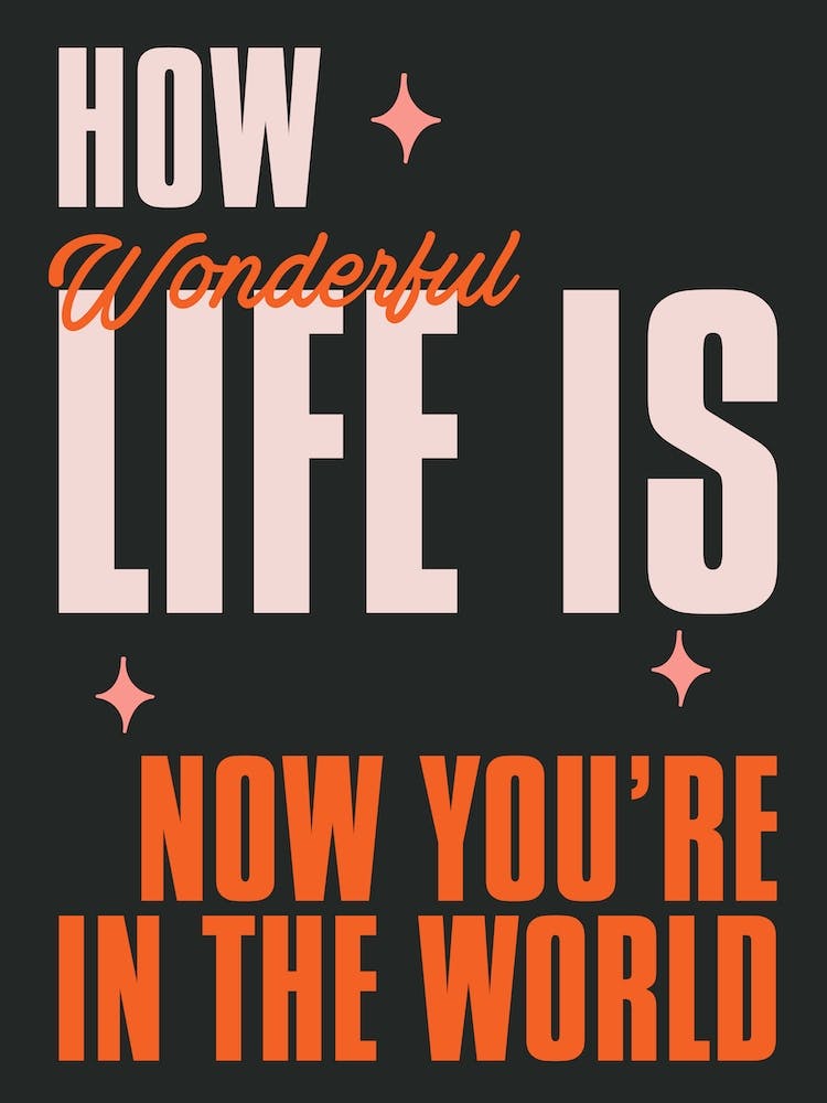 Black & Red Typographic How Wonderful Life Is Now You'Re In The World