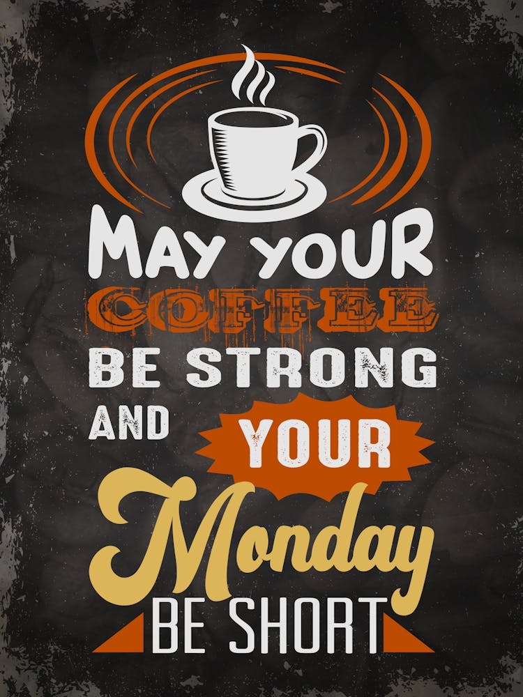 May Your Coffee Be Strong Your Monday Be Short — coffee poster, kitchen art print