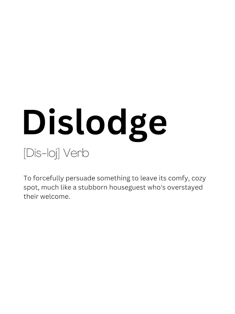 Dislodge Definition Meaning 1