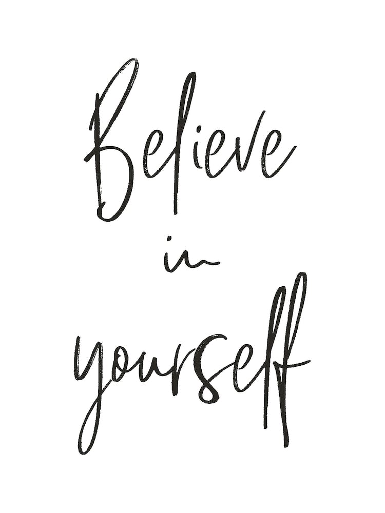 Believe In Yourself Quote Print