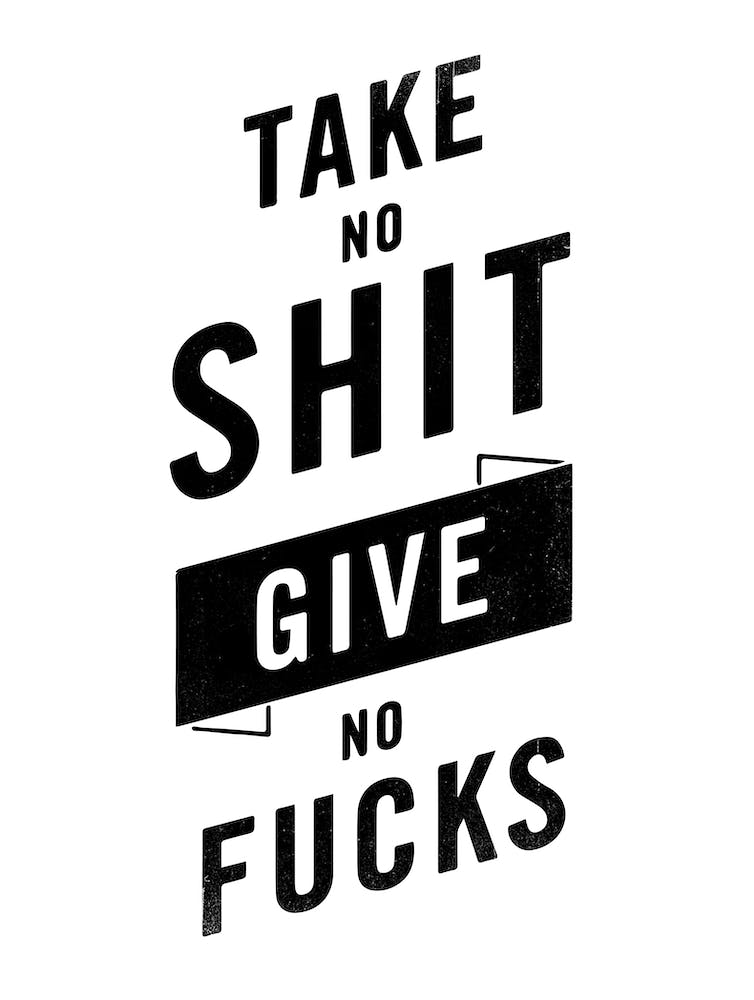 Take No Shit Give No Fucks typography in black