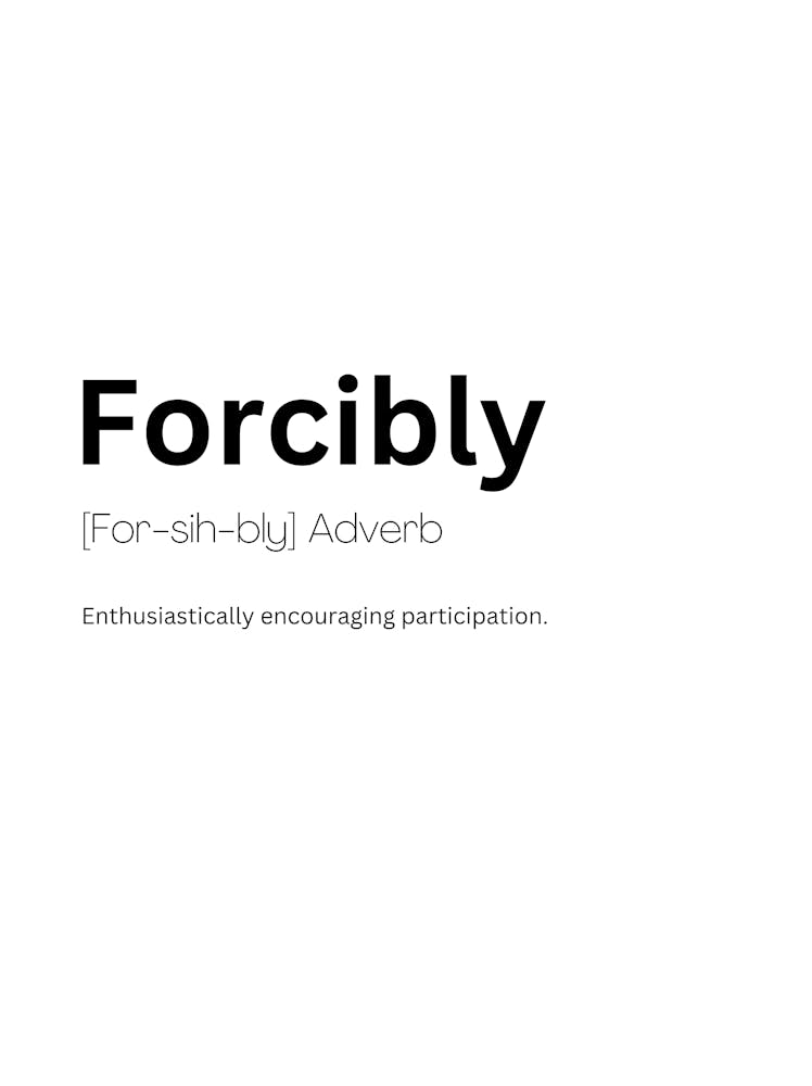 Forcibly Definition Meaning