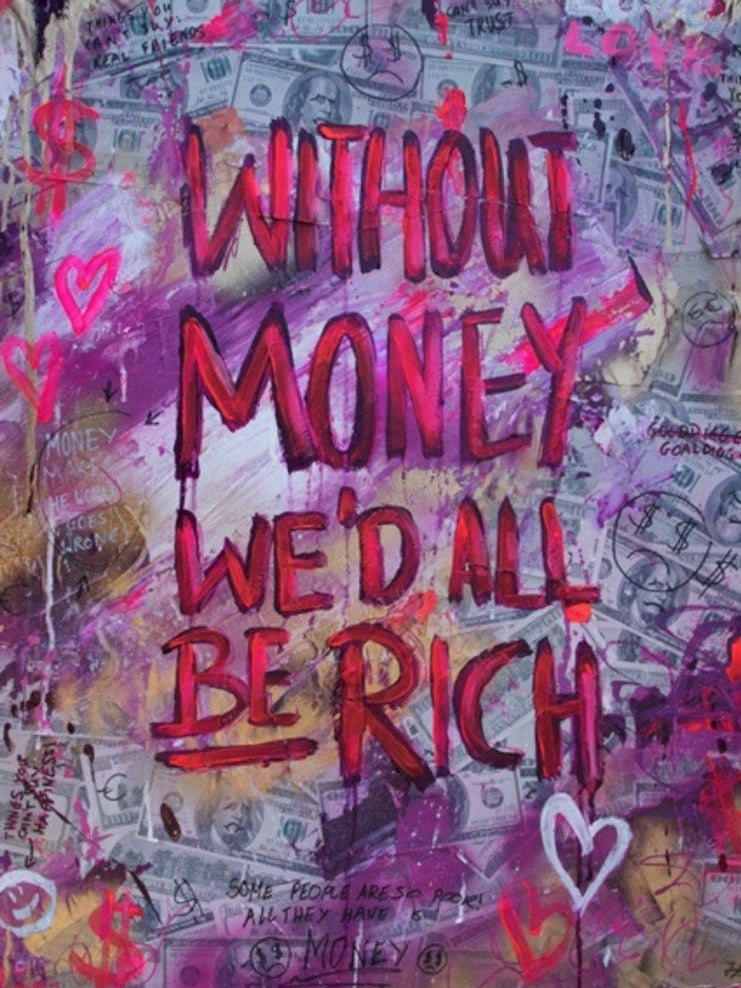 Without Money We'D All Be Rich