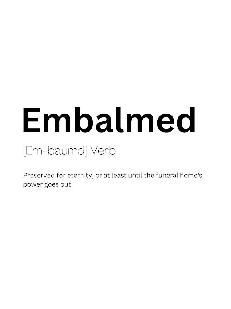 Embalmed Definition Meaning 1