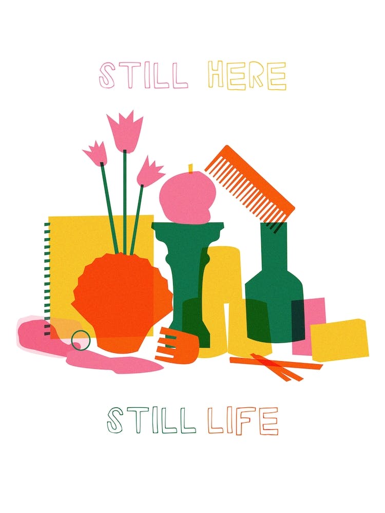 Still Here Still Life