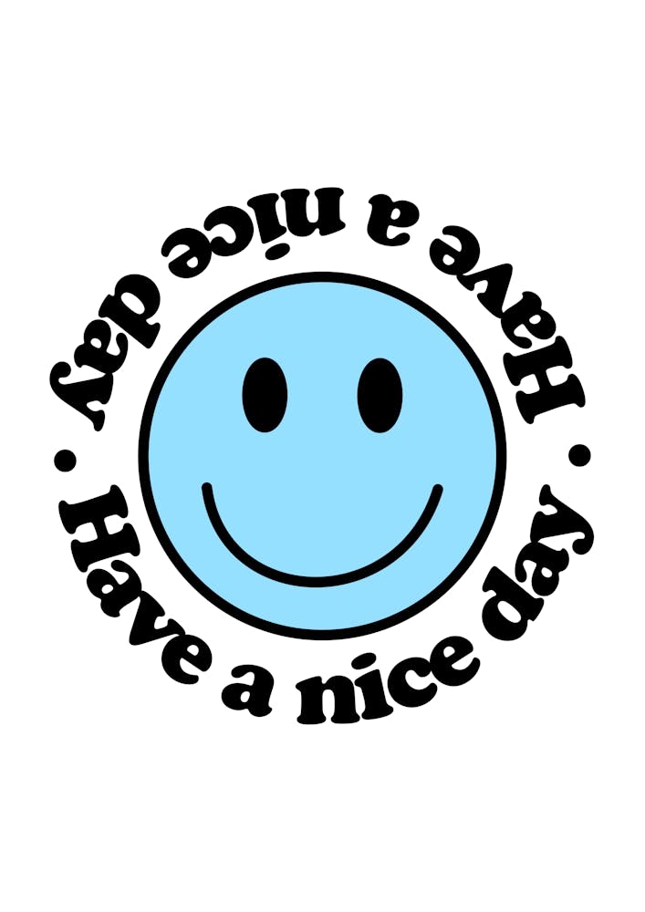 Have A Nice Day Smiling Face