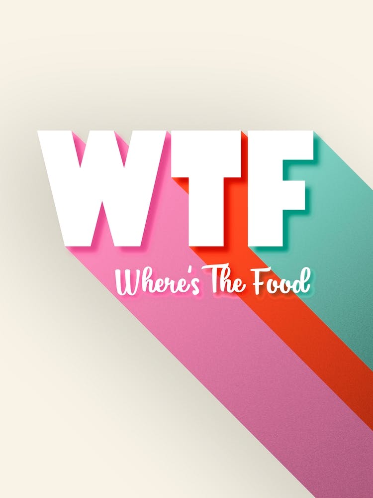 Wtf Wheres The Food