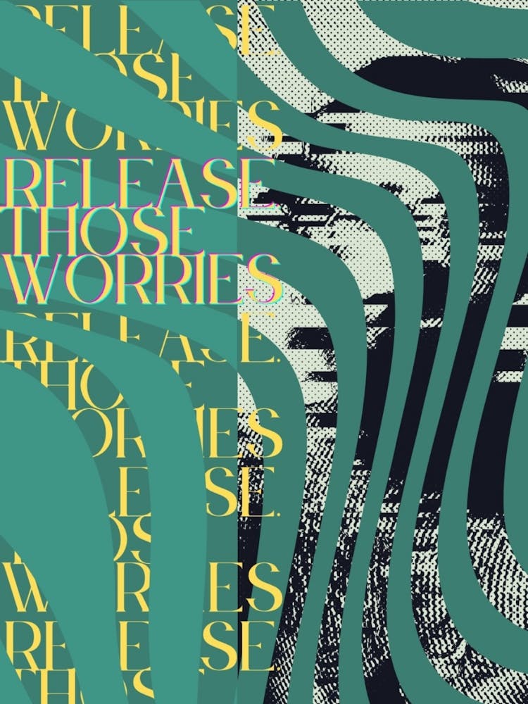 "Release Those Worries"