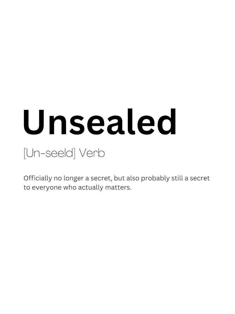 Unsealed Definition Meaning