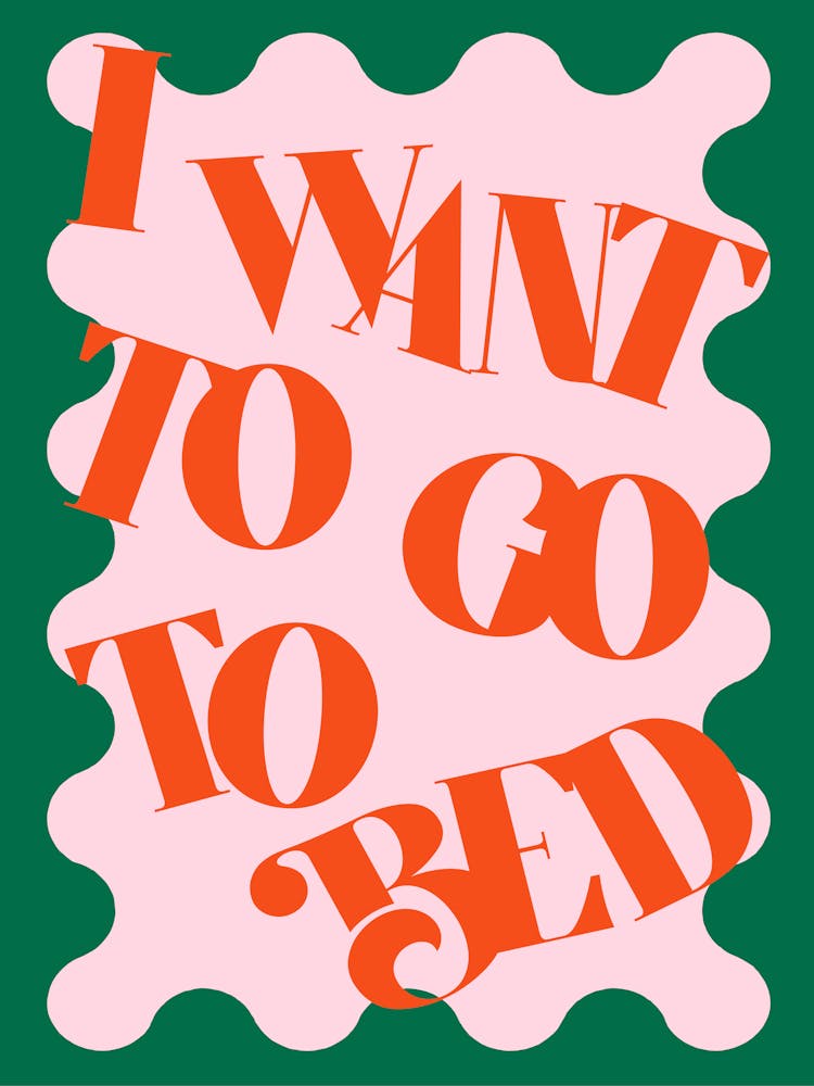 I Want To Go To Bed Pink Green Bedroom Art