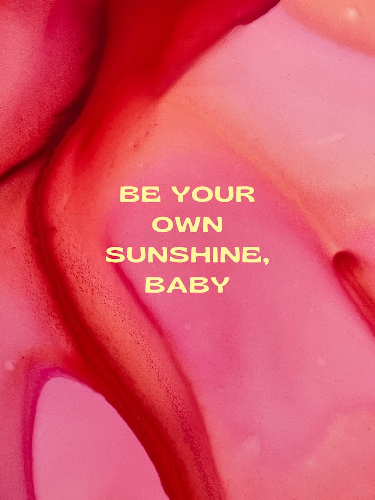 Be Your Own Sunshine