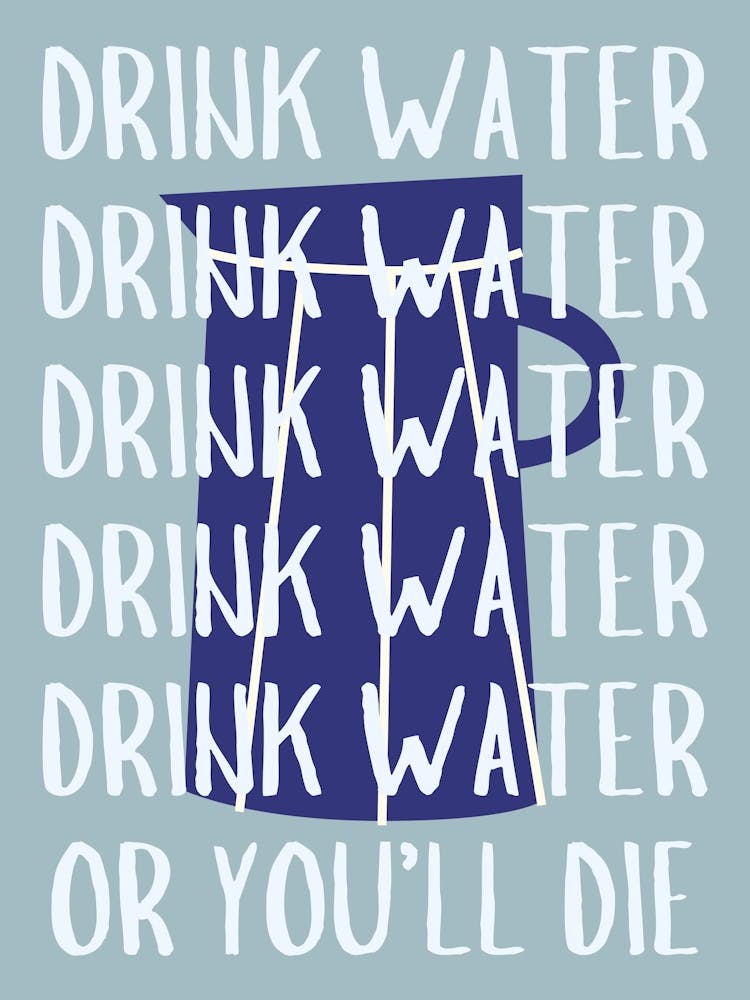 Drink Water Or You'll Die Reminder Kitchen Blue