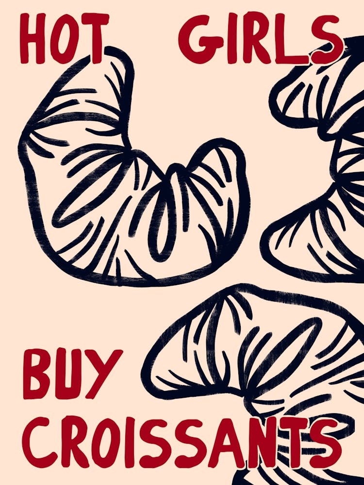 Hot Girls Buy Croissants Print