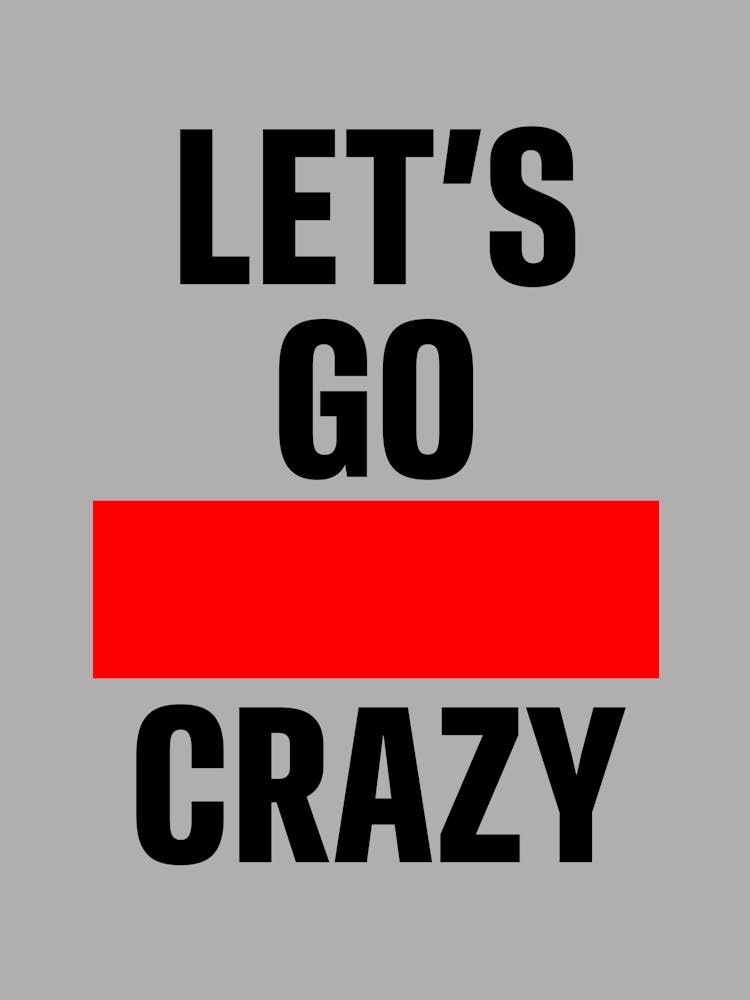 Lets Go Crazy