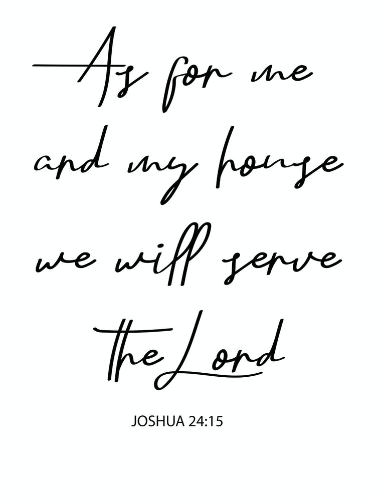 As For Me And My House We Will Serve The Lord Joshua 24 15
