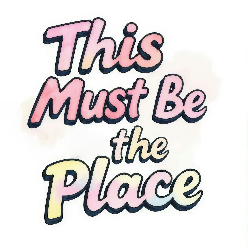 This Must Be The Place