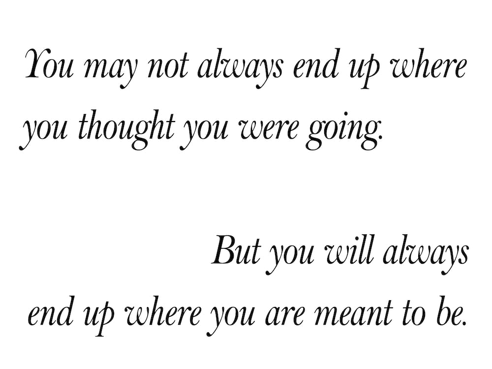 You May Not Always End Up