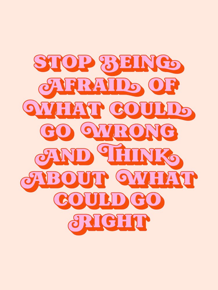 Stop being afraid of what could go wrong quote (peach tone)