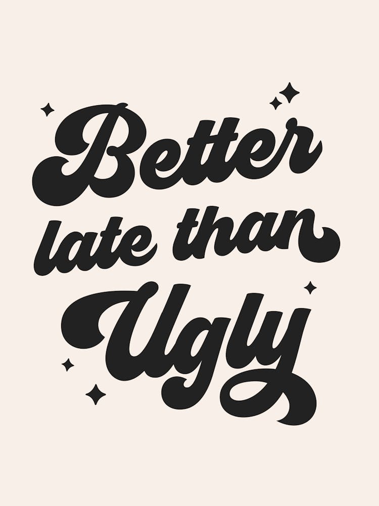 Citation Mieux vaut tard que moche (Teinte Beige), groovy, funky, vintage, rétro, typographie, impertinent, cool, mignon, mode, garde-robe, ambiance, dicton, phrases, funk, humour, drôle, citation