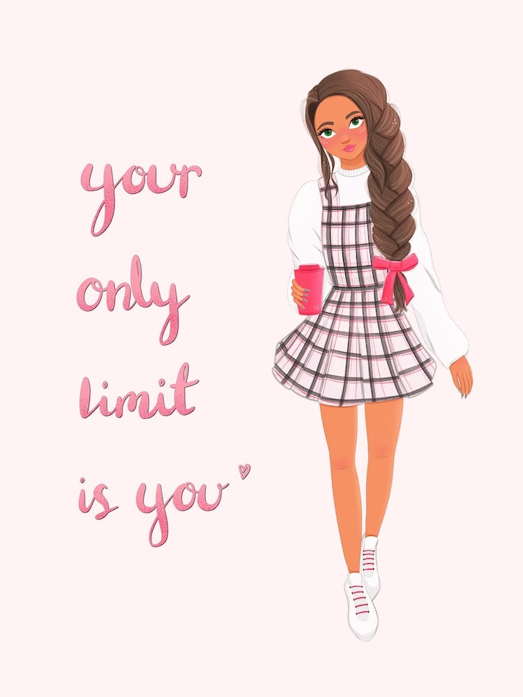 Fashion Girl Your Only Limit Is You
