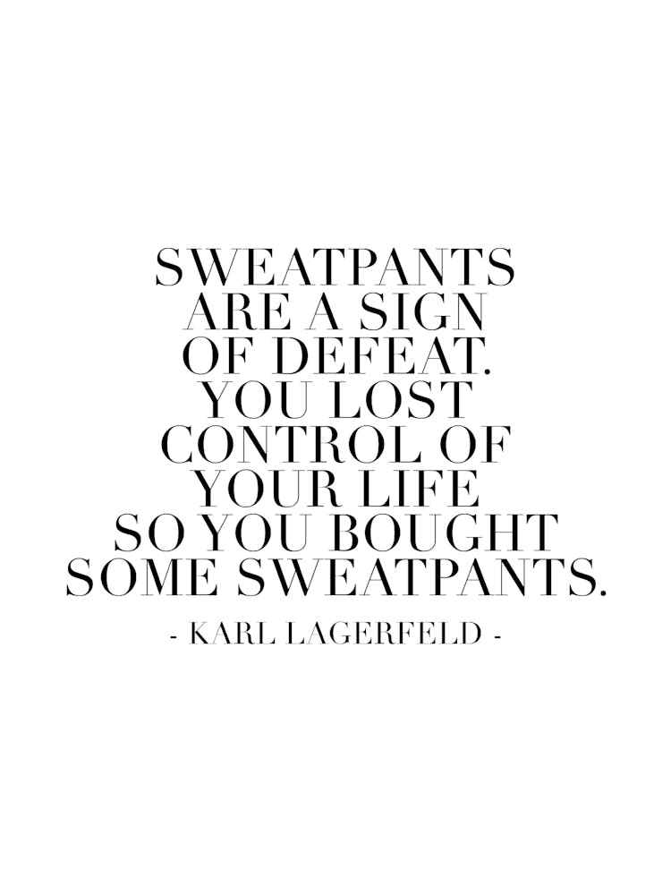 Sweatpants Are A Sign Of Defeat